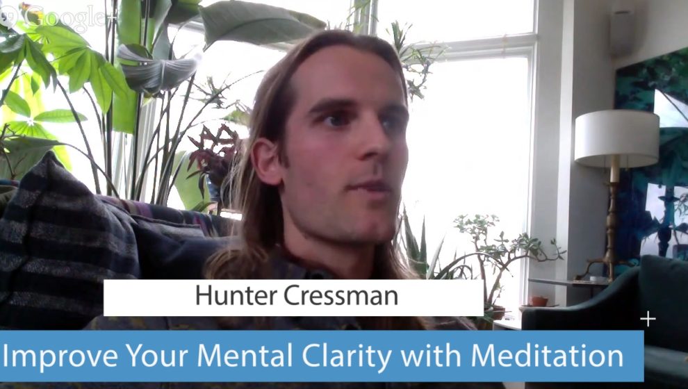 daily meditation helps the brain function better with Hunter Cressman