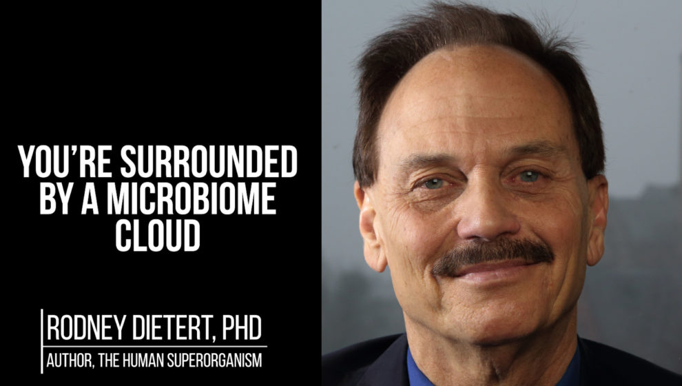 Rodney Dietert PhD: Gut Bacteria are the Human Superorganism