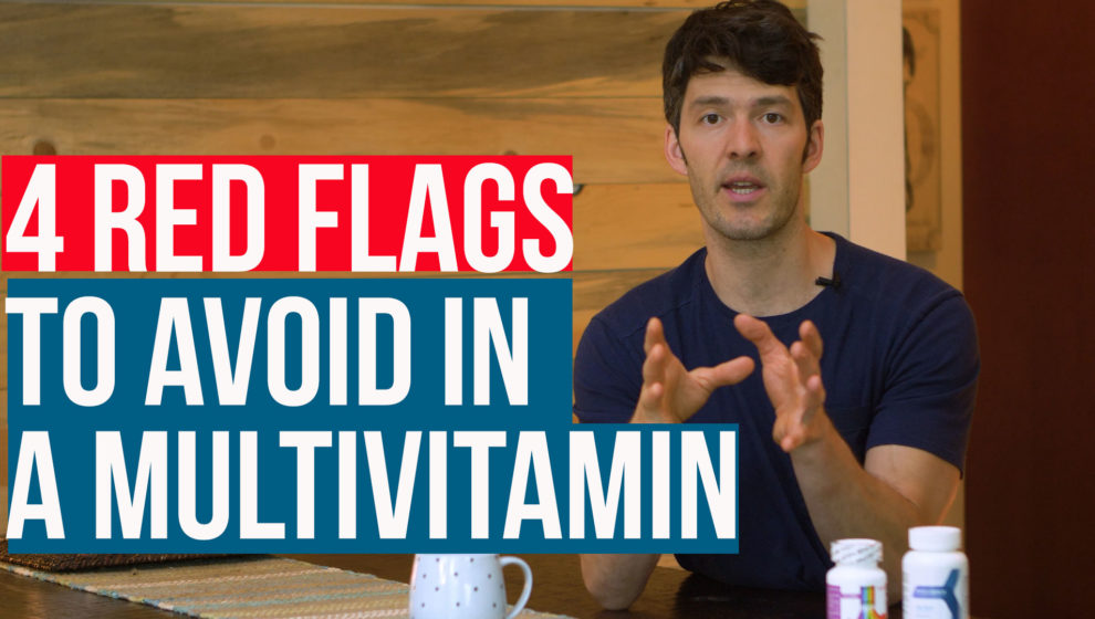 4 Red Flags to Avoid in a Multivitamin