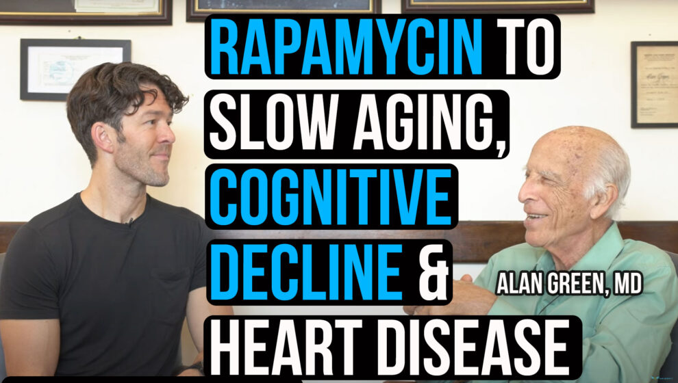 Rapamycin to Slow Aging of Your Brain, Heart & Extend Healthspan w/ Alan Green, MD