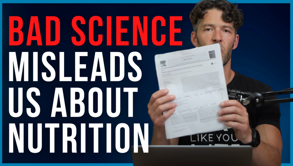 Bad Science Misleads us about nutrition and healthy eating