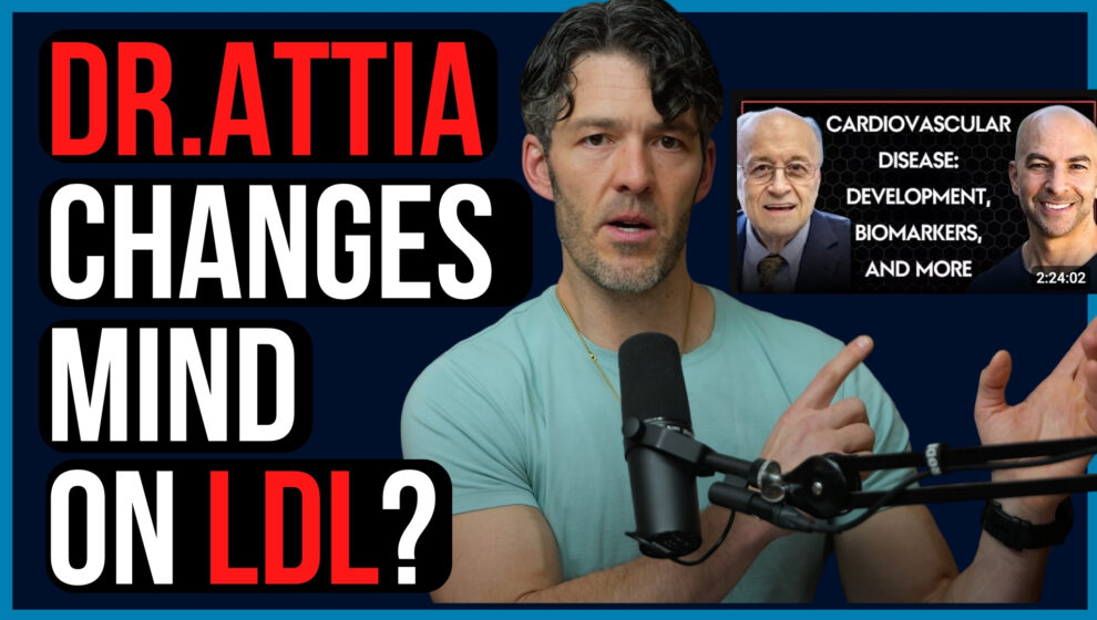 Dr. Peter Attia Changes View of LDL Cholesterol